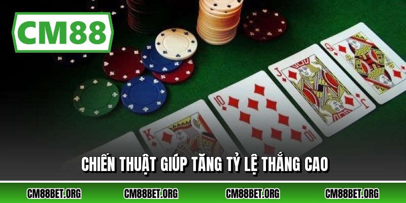 Chiến thuật giúp tăng tỷ lệ thắng cao