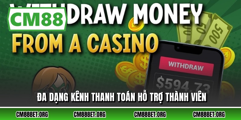 Đa dạng kênh thanh toán hỗ trợ thành viên