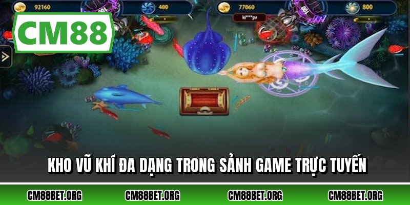 Kho vũ khí đa dạng trong sảnh game trực tuyến