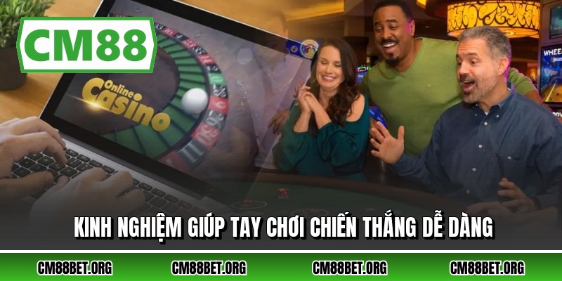 Kinh nghiệm giúp tay chơi chiến thắng dễ dàng