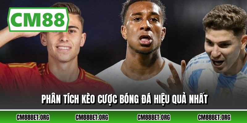 Phân tích kèo cược bóng đá hiệu quả nhất