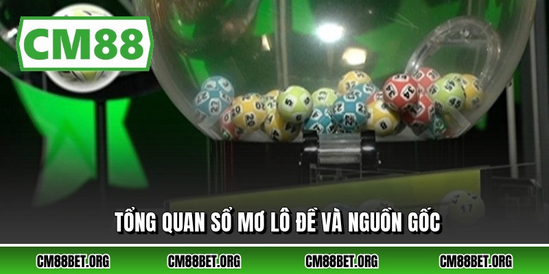 Tổng quan sổ mơ lô đề và nguồn gốc