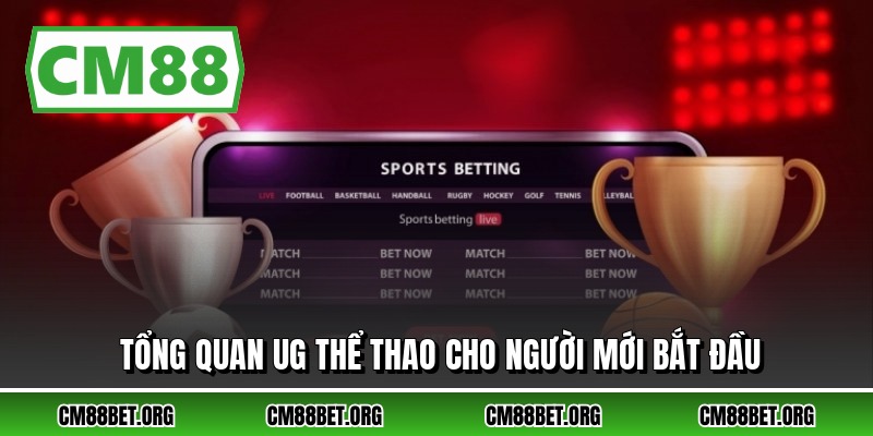 Tổng quan UG thể thao cho người mới bắt đầu