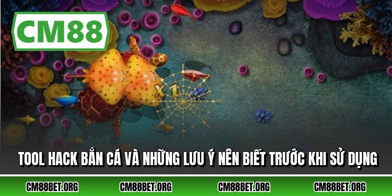 Tool Hack Bắn Cá Và Những Lưu Ý Nên Biết Trước Khi Sử Dụng